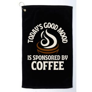 Today’s Good Mood Is Sponsored By Coffee Platinum Collection Golf Towel