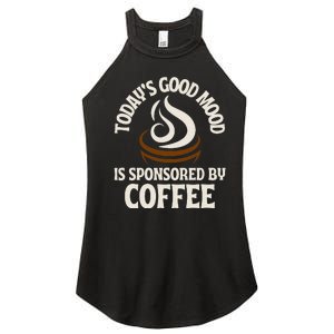 Today’s Good Mood Is Sponsored By Coffee Women's Perfect Tri Rocker Tank