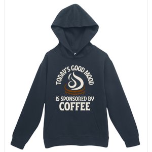 Today’s Good Mood Is Sponsored By Coffee Urban Pullover Hoodie