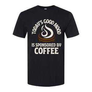 Today’s Good Mood Is Sponsored By Coffee Softstyle CVC T-Shirt