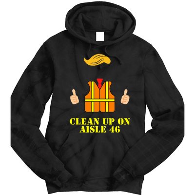 Trump Garbage Man Safety Vest Clean Up On Aisle 46 Trash Tie Dye Hoodie