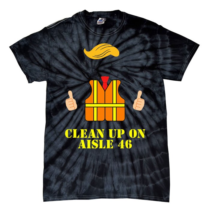 Trump Garbage Man Safety Vest Clean Up On Aisle 46 Trash Tie-Dye T-Shirt