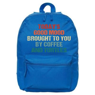 TodayS Good Mood Brought To You By Coffee And Turtles Cool Gift 16 in Basic Backpack