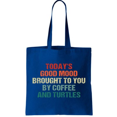 TodayS Good Mood Brought To You By Coffee And Turtles Cool Gift Tote Bag