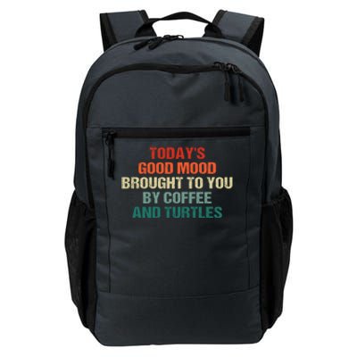 TodayS Good Mood Brought To You By Coffee And Turtles Cool Gift Daily Commute Backpack