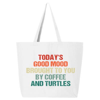 TodayS Good Mood Brought To You By Coffee And Turtles Cool Gift 25L Jumbo Tote