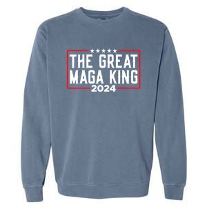 The Great Maga King 2024 Ultra Maga Republican For Gift Garment-Dyed Sweatshirt