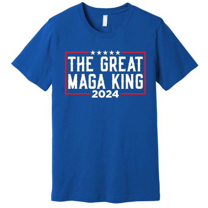 The Great Maga King 2024 Ultra Maga Republican For Gift Premium T-Shirt