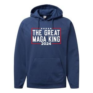 The Great Maga King 2024 Ultra Maga Republican For Gift Performance Fleece Hoodie