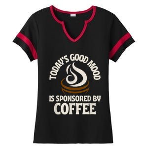 Today’s Good Mood Is Sponsored By Coffee Ladies Halftime Notch Neck Tee