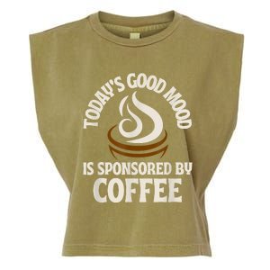 Today’s Good Mood Is Sponsored By Coffee Garment-Dyed Women's Muscle Tee