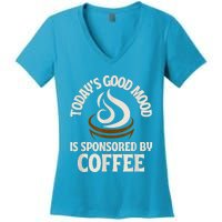 Today’s Good Mood Is Sponsored By Coffee Women's V-Neck T-Shirt