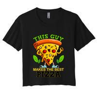 This Guy Makes The Best Pizza Women's Crop Top Tee