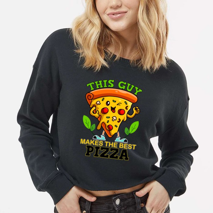 This Guy Makes The Best Pizza Cropped Pullover Crew