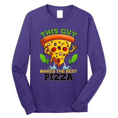 This Guy Makes The Best Pizza Long Sleeve Shirt