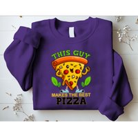 This Guy Makes The Best Pizza Sweatshirt