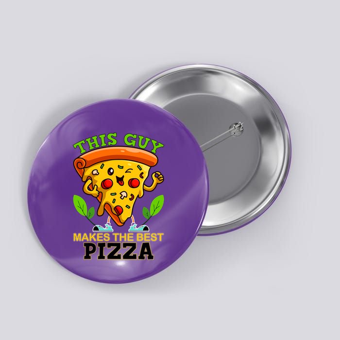 This Guy Makes The Best Pizza Button