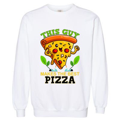 This Guy Makes The Best Pizza Garment-Dyed Sweatshirt