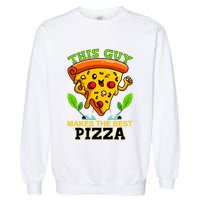 This Guy Makes The Best Pizza Garment-Dyed Sweatshirt