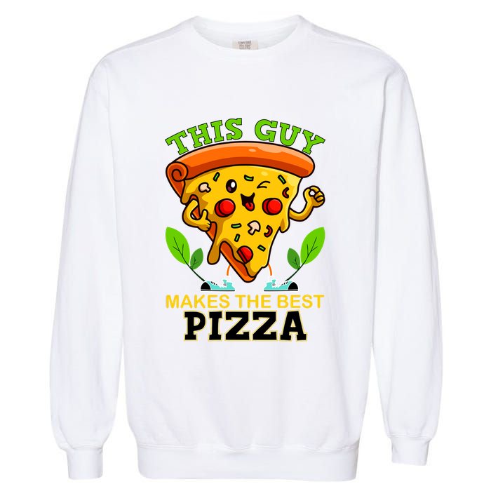 This Guy Makes The Best Pizza Garment-Dyed Sweatshirt