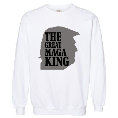 The Great Maga King Donald Trump Garment-Dyed Sweatshirt