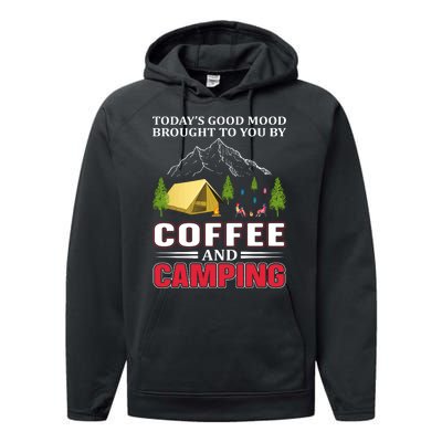 Today's Good Mood Brought To You By Coffee And Camping Performance Fleece Hoodie