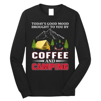 Today's Good Mood Brought To You By Coffee And Camping Long Sleeve Shirt