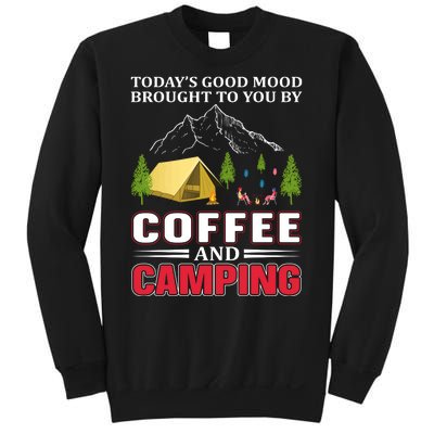 Today's Good Mood Brought To You By Coffee And Camping Sweatshirt