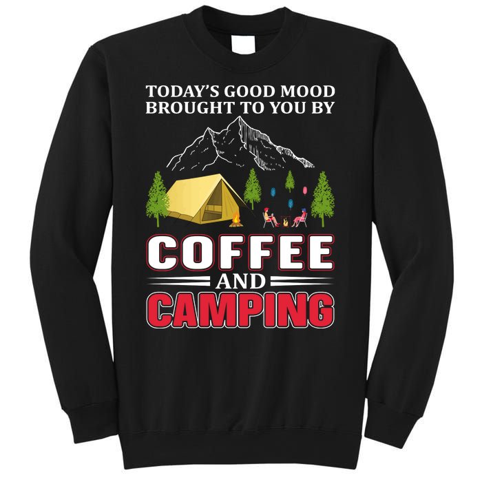 Today's Good Mood Brought To You By Coffee And Camping Sweatshirt