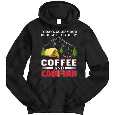 Today's Good Mood Brought To You By Coffee And Camping Tie Dye Hoodie