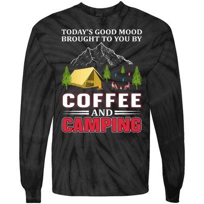 Today's Good Mood Brought To You By Coffee And Camping Tie-Dye Long Sleeve Shirt