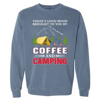 Today's Good Mood Brought To You By Coffee And Camping Garment-Dyed Sweatshirt