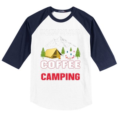 Today's Good Mood Brought To You By Coffee And Camping Baseball Sleeve Shirt