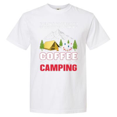 Today's Good Mood Brought To You By Coffee And Camping Garment-Dyed Heavyweight T-Shirt