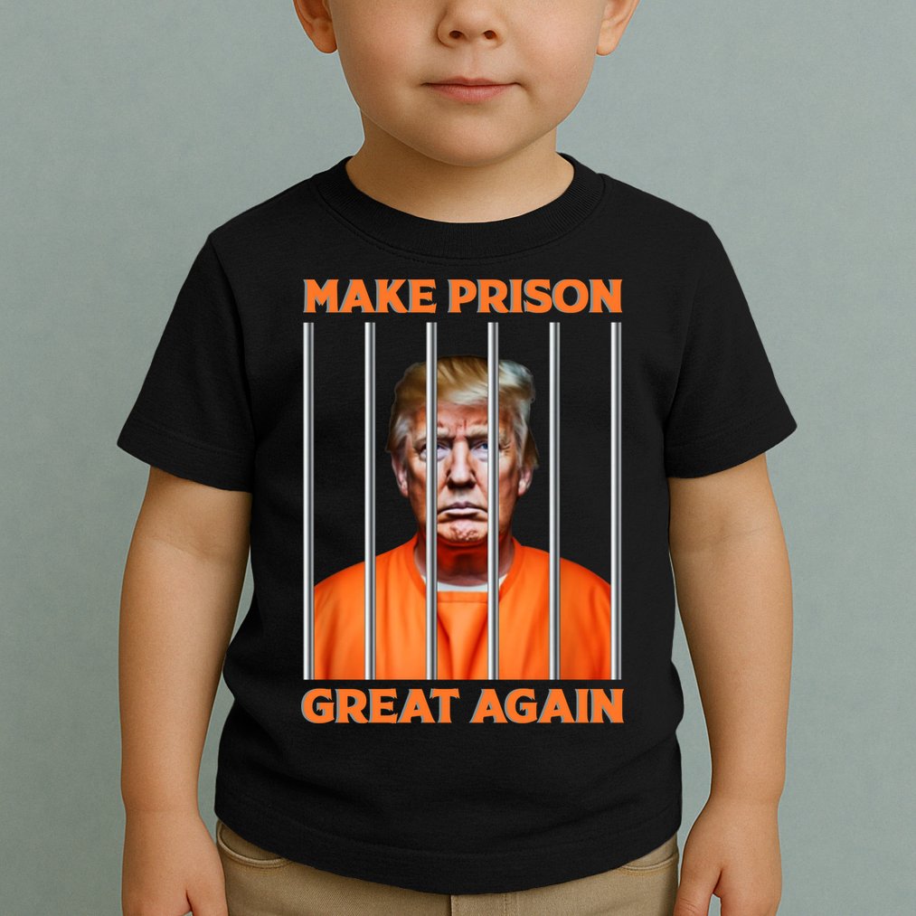 Trump Guilty Make Prison Great Again Donald Trump Toddler T-Shirt