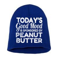 TodayS Good Mood Is Sponsored By Peanut Butter Gift Short Acrylic Beanie