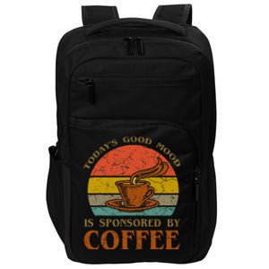 TodayS Good Mood Is Sponsored By Coffee Funny Sayings Gift Impact Tech Backpack