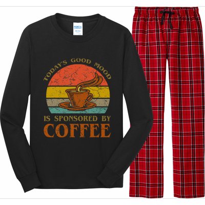 TodayS Good Mood Is Sponsored By Coffee Funny Sayings Gift Long Sleeve Pajama Set