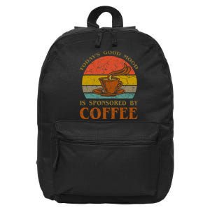 TodayS Good Mood Is Sponsored By Coffee Funny Sayings Gift 16 in Basic Backpack