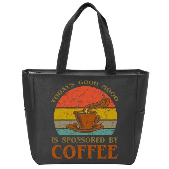 TodayS Good Mood Is Sponsored By Coffee Funny Sayings Gift Zip Tote Bag