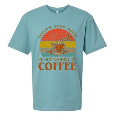 TodayS Good Mood Is Sponsored By Coffee Funny Sayings Gift Sueded Cloud Jersey T-Shirt