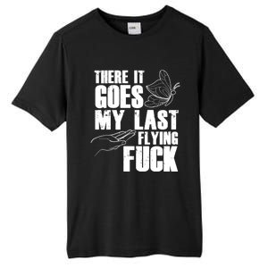 There Goes My Last Flying Fuck Butterfly Gift Funny Sarcastic Gift Tall Fusion ChromaSoft Performance T-Shirt