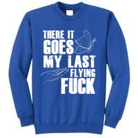 There Goes My Last Flying Fuck Butterfly Gift Funny Sarcastic Gift Tall Sweatshirt