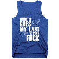 There Goes My Last Flying Fuck Butterfly Gift Funny Sarcastic Gift Tank Top