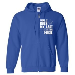 There Goes My Last Flying Fuck Butterfly Gift Funny Sarcastic Gift Full Zip Hoodie