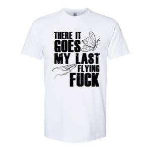 There Goes My Last Flying Fuck Butterfly Gift Funny Sarcastic Gift Softstyle CVC T-Shirt