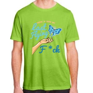 There Goes My Last Flying Fuck Butterfly Meme Gift Adult ChromaSoft Performance T-Shirt