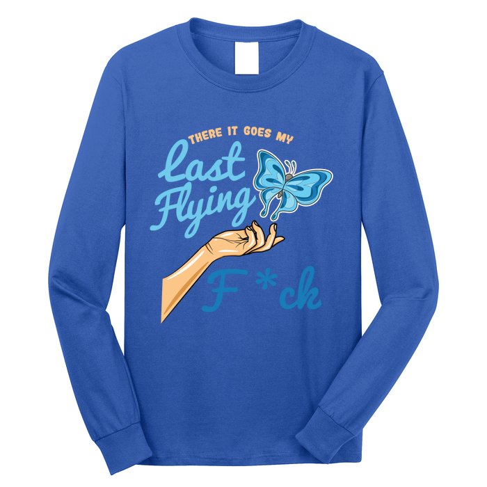 There Goes My Last Flying Fuck Butterfly Meme Gift Long Sleeve Shirt