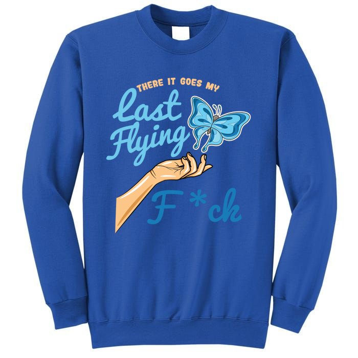 There Goes My Last Flying Fuck Butterfly Meme Gift Sweatshirt