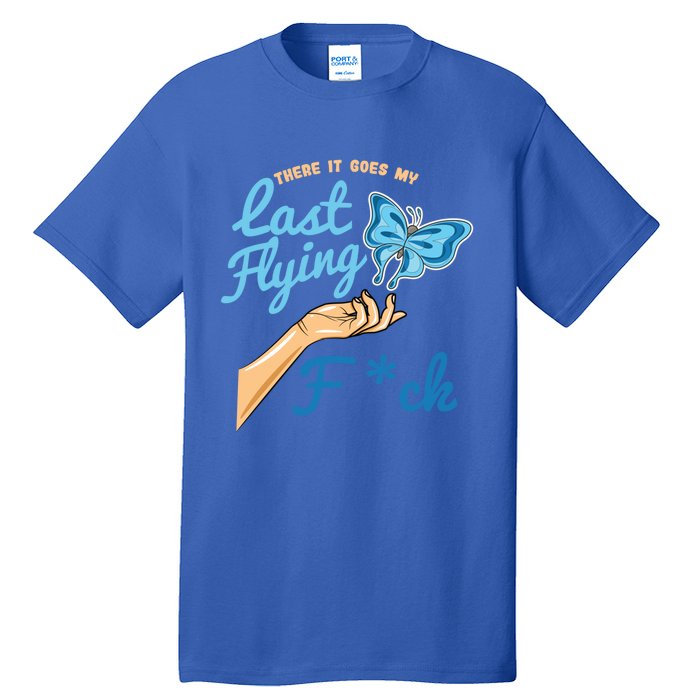 There Goes My Last Flying Fuck Butterfly Meme Gift Tall T-Shirt